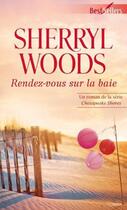 Couverture du livre « Rendez-vous sur la baie » de Sherryl Woods aux éditions Harlequin