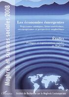 Couverture du livre « Les économies émergentes ; trajectoires asiatiques, latino-américaines, est-européennes et perspectives maghrébines ; études, pratiques et représentations sociales au Maghreb » de  aux éditions L'harmattan