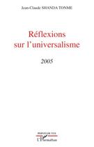 Couverture du livre « Réflexions sur l'universalisme 2005 » de Jean-Claude Shanda Tonme aux éditions Editions L'harmattan