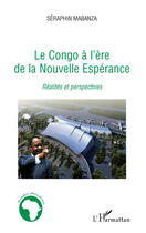 Couverture du livre « Le Congo à l'ère de la nouvelle esperance ; réalités et perspectives » de Seraphin Mabanza aux éditions Editions L'harmattan