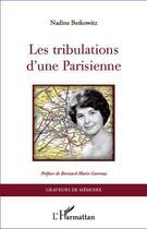 Couverture du livre « Tribulations d'une parisienne » de Nadine Berkowitz aux éditions Editions L'harmattan