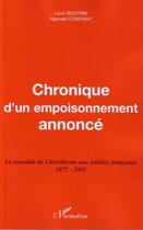 Couverture du livre « Chronique d'un empoisonnement annoncé ; le scandale du chlordécone aux antilles françaises (1972-2002) » de Raphael Confiant et Louis Boutrin aux éditions L'harmattan