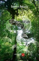 Couverture du livre « Le voyageur » de Genevieve Amschler aux éditions Editions Du Net