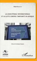 Couverture du livre « La cour pénale internationale et la lutte contre l'impunité en Afrique » de Sinan Kamagate aux éditions L'harmattan