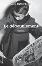Couverture du livre « Le dédoublement » de Jean-Baptiste Leccia aux éditions L'harmattan