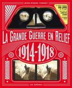 Couverture du livre « La Grande Guerre en relief ; 1914-1918 » de Jean-Pierre Verney aux éditions Les Arenes