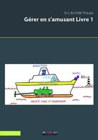 Couverture du livre « Gerer en s'amusant livre 1 » de Eric Du Petit Thouar aux éditions Reverbere