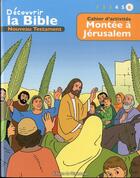 Couverture du livre « Cahiers d'activités ; découvrir la Bible en BD ; Ancien Testament ; montée à Jérusalem t.6 » de Toni Matas et Picanyol aux éditions Emmanuel