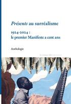 Couverture du livre « Présents au surréalisme 1924-2024 : le premier Manifeste a cent ans » de Thierry Renard aux éditions La Rumeur Libre