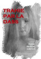 Couverture du livre « Trahie par la DASS » de Chantal Argaillot Florentin aux éditions Beaurepaire