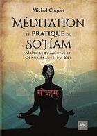 Couverture du livre « Méditation et pratique du so'ham ; maîtrise du mental et connaissance de soi » de Michel Coquet aux éditions Chariot D'or