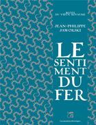 Couverture du livre « Le sentiment du fer » de Jean-Philippe Jaworski aux éditions Moutons Electriques