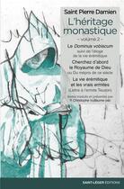 Couverture du livre « L'héritage monastique t.2 ; le dominus vobiscum, cherchez d'abord le Royaume de Dieu, la vie érémitique et les vrais ermites » de Christophe Vuillaume aux éditions Saint-leger