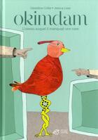 Couverture du livre « Okimdam l'oiseau auquel il manquait une case » de Geraldine Collet et Jessica Lisse aux éditions Thierry Magnier