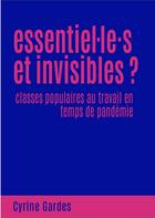 Couverture du livre « Essentiels et invisibles ? » de Cyrine Gardes aux éditions Croquant