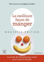 Couverture du livre « La meilleure façon de manger » de Angelique Houlbert et Thierry Souccar aux éditions Thierry Souccar Editions