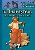 Couverture du livre « Le flibustier mystérieux ; histoire d'un trésor caché » de Charles De La Ronciere aux éditions Prng