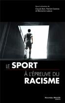 Couverture du livre « Le sport à l'épreuve du racisme » de Claude Boli et Patrick Clastres et Marianne Lassus aux éditions Nouveau Monde