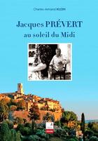 Couverture du livre « Jacques Prévert sous le soleil du Midi » de Charles-Armand Klein aux éditions Campanile