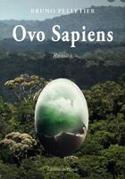 Couverture du livre « Ovo Sapiens » de Bruno Pelletier aux éditions De L'onde