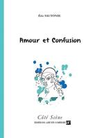 Couverture du livre « Amour et confusion » de Eric Sautonie aux éditions Art Et Comedie