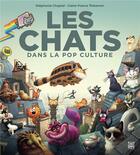 Couverture du livre « Les chats dans la pop culture » de Stephanie Chaptal et Claire-France Thevenon aux éditions Ynnis