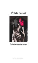 Couverture du livre « Eclats de soi » de Emilie Panisset aux éditions La Ptite Helene