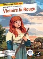 Couverture du livre « Victoire la Rouge : suivi d'une enquête : « Peindre le peuple au XIXe siècle » » de Georgina De Peyrebrune et Céline Macquet aux éditions Hatier