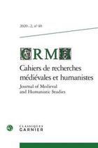 Couverture du livre « Cahiers de recherches medievales et humanistes - 2020 - 2, n 40 » de Nathalie Dauvois aux éditions Classiques Garnier