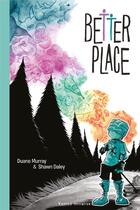 Couverture du livre « Better place » de Duane Murray et Shawn Daley aux éditions Komics Initiative