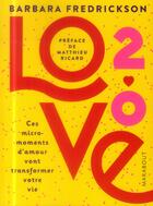 Couverture du livre « Love 2.0 : ces micro-moments d'amour qui vont transformer votre vie » de Barbara Fredrickson aux éditions Marabout