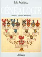 Couverture du livre « Genealogie - pratique, methode, recherche (broche) » de Jouniaux Leo aux éditions Arthaud