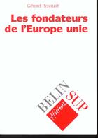 Couverture du livre « Fondateurs de l'unite europeenne (les) » de Gerard Bossuat aux éditions Belin
