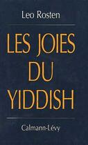 Couverture du livre « Les Joies Du Yiddish » de Leo Rosten aux éditions Calmann-levy