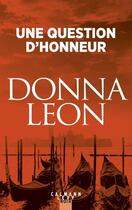 Couverture du livre « Une question d'honneur » de Donna Leon aux éditions Calmann-levy