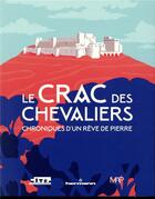 Couverture du livre « Le crac des chevaliers ; chroniques d'un rêve de pierre » de Jean-Marc Hofman et Emmanuel Penicaut aux éditions Hermann