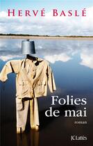 Couverture du livre « Folies de Mai » de Hervé Baslé aux éditions Lattes