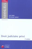 Couverture du livre « Droit judiciaire prive (4e édition) » de Emmanuel Jeuland et Loic Cadiet aux éditions Lexisnexis