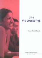 Couverture du livre « U.F.4 ; Vie Collective Educateur Specialise (3e Edition) » de Jean-Michel Baude aux éditions Vuibert