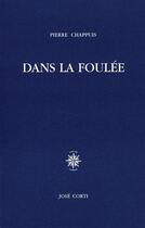 Couverture du livre « Dans la foulée » de Pierre Chappuis aux éditions Corti