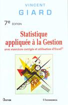 Couverture du livre « Statistiques appliquees a la gestion avec exercices corriges et utilisation d'excel » de Giard/Vincent aux éditions Economica