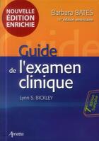 Couverture du livre « Guide de l'examen clinique » de Barbara Bates et Lynn S. Bickley aux éditions Arnette