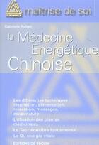 Couverture du livre « La medecine energetique chinoise » de Gabrielle Ruben aux éditions De Vecchi