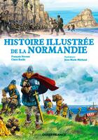 Couverture du livre « Histoire illustrée de la Normandie » de Francois Neveux aux éditions Ouest France