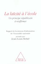 Couverture du livre « La laicite a l'ecole - un principe republicain a reaffirmer » de Jean-Louis Debre aux éditions Odile Jacob