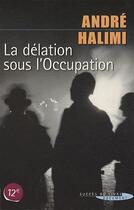 Couverture du livre « La délation sous l'Occupation » de Andre Halimi aux éditions Succes Du Livre