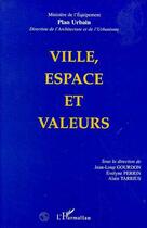 Couverture du livre « Ville, espace et valeurs » de  aux éditions L'harmattan