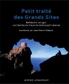 Couverture du livre « Petit traité des grands sites ; réfléchir et agir sur les hauts lieux de notre patrimoine » de Jean-Pierre Thibault aux éditions Actes Sud