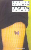 Couverture du livre « Le papillon tatoue » de Philip Pullman aux éditions Rivages