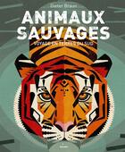Couverture du livre « Animaux sauvages ; voyage en terres du Sud » de Dieter Braun aux éditions Milan